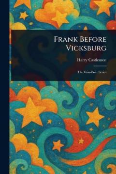 Frank Before Vicksburg