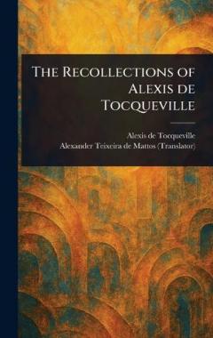 The Recollections of Alexis De Tocqueville