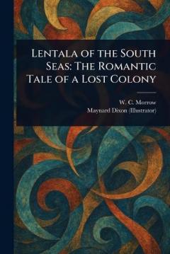 Coperta cărții Lentala of the South Seas: The Romantic Tale of a Lost Colony