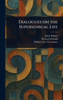 Dialogues on the Supersensual Life