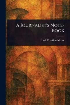 A Journalist's Note-Book
