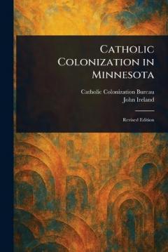Coperta cărții Catholic Colonization in Minnesota