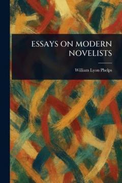 Coperta cărții Essays on Modern Novelists