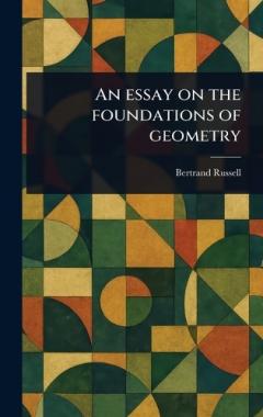 An Essay on the Foundations of Geometry