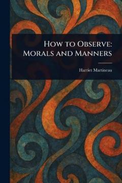 Coperta cărții How to Observe: Morals and Manners