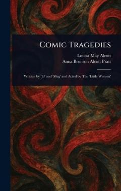 Comic Tragedies