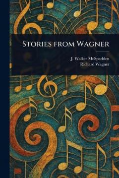 Stories From Wagner