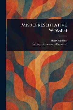 Coperta cărții Misrepresentative Women