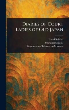 Coperta cărții Diaries of Court Ladies of Old Japan