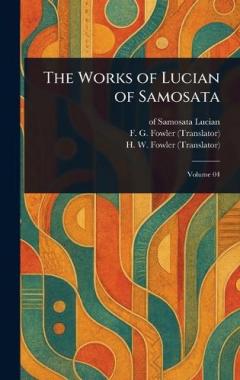 Coperta cărții The Works of Lucian of Samosata