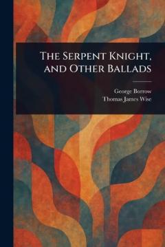 Coperta cărții The Serpent Knight, and Other Ballads