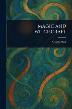 Coperta cărții Magic and Witchcraft
