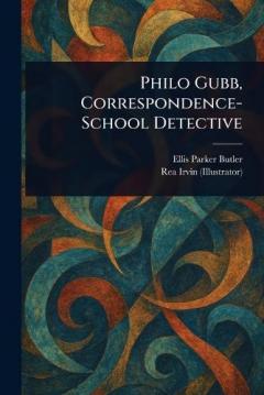 Coperta cărții Philo Gubb, Correspondence-School Detective