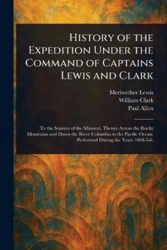 Coperta cărții History of the Expedition Under the Command of Captains Lewis and Clark