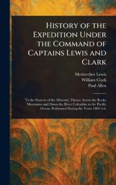 Coperta cărții History of the Expedition Under the Command of Captains Lewis and Clark