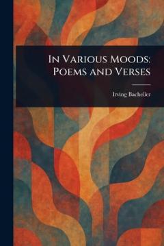 In Various Moods: Poems and Verses