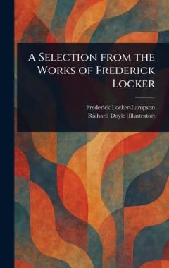 Coperta cărții A Selection From the Works of Frederick Locker