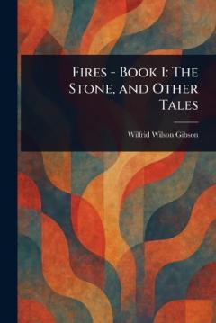 Coperta cărții Fires - Book 1: The Stone, and Other Tales