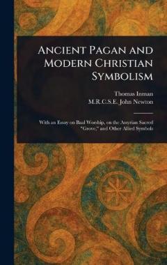Coperta cărții Ancient Pagan and Modern Christian Symbolism