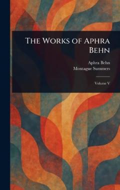 The Works of Aphra Behn