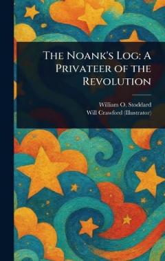 Coperta cărții The Noank's Log: A Privateer of the Revolution