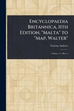 Encyclopaedia Britannica, 11th Edition, "Malta" to "Map, Walter"