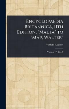 Encyclopaedia Britannica, 11th Edition, "Malta" to "Map, Walter"