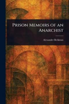 Prison Memoirs of an Anarchist