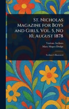 Coperta cărții St. Nicholas Magazine for Boys and Girls, Vol. 5, No 10, August 1878