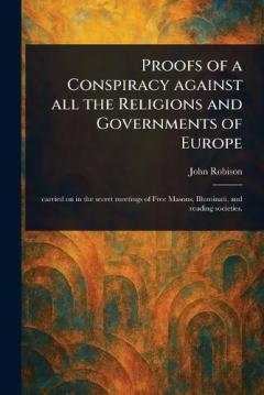 Coperta cărții Proofs of a Conspiracy Against All the Religions and Governments of Europe