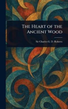 The Heart of the Ancient Wood