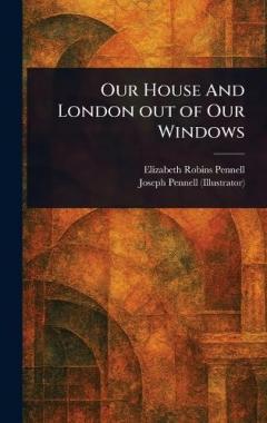 Coperta cărții Our House And London out of Our Windows