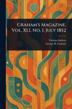 Graham's Magazine, Vol. XLI, No. 1, July 1852