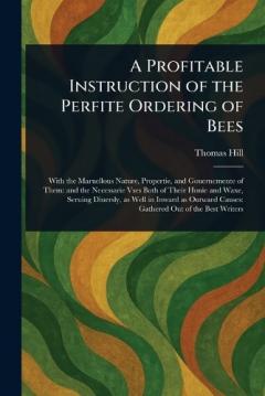 A Profitable Instruction of the Perfite Ordering of Bees
