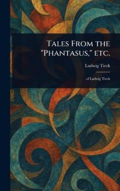 Tales From the "Phantasus," Etc.