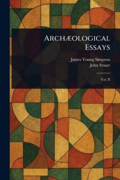 Archæological Essays