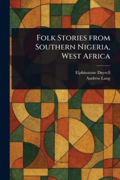 Folk Stories From Southern Nigeria, West Africa