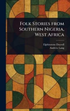 Folk Stories From Southern Nigeria, West Africa