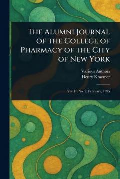 The Alumni Journal of the College of Pharmacy of the City of New York