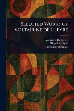 Selected Works of Voltairine De Cleyre