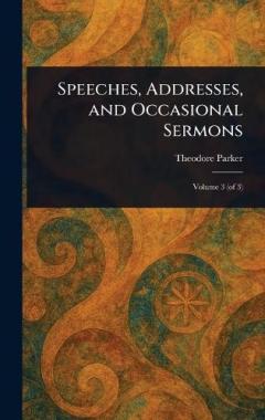 Speeches, Addresses, and Occasional Sermons