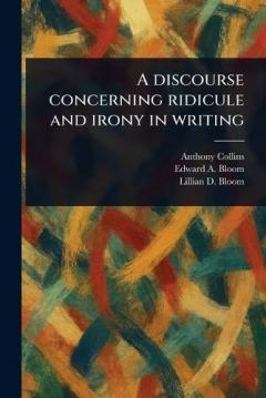 Coperta cărții A Discourse Concerning Ridicule and Irony in Writing