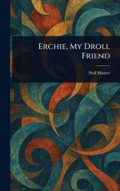 Erchie, My Droll Friend