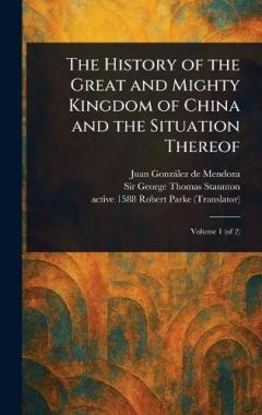 Coperta cărții The History of the Great and Mighty Kingdom of China and the Situation Thereof