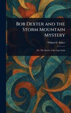 Bob Dexter and the Storm Mountain Mystery