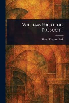 Coperta cărții William Hickling Prescott