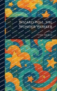 Wizard Will, the Wonder Worker