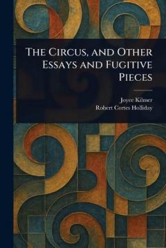 The Circus, and Other Essays and Fugitive Pieces