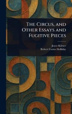 The Circus, and Other Essays and Fugitive Pieces