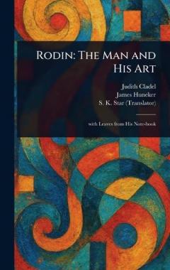 Coperta cărții Rodin: The Man and His Art